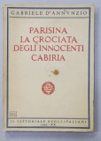 PARISINA LA CROCIATA DEGLI INNOVENTI CABIRIA di GABRIELLE D &#039;ANNUNZIO , 1942
