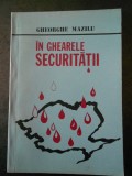 GHEORGHE MAZILU - IN GHEARELE SECURITATII