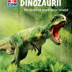 Dinozaurii. Pe taramul soparlelor uriase