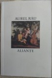 AUREL RAU: ALIANTE/VERSURI 2019/tiraj 100 ex/dedicatie-autograf pt OCTAVIAN BOUR