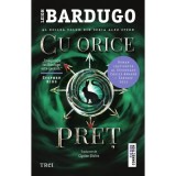 Cu orice pret - Leigh Bardugo