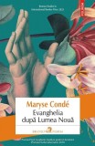Evanghelia dupa Lumea Noua - Maryse Cond&eacute; - Polirom