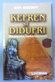 KEFREN SI DIDUFRI , PIRAMIDA NETERMINATA de GUY RACHET , 2005