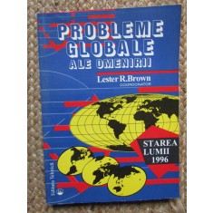 Lester R. Brown - Probleme globale ale omenirii (Editia: 1996)