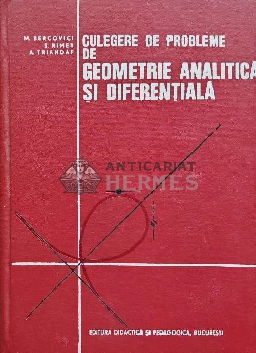 Culegere de probleme de geometrie analitica si diferentiala - M. Bercovici (@E85)