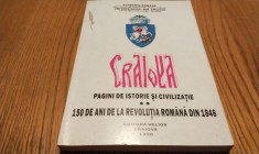 CRAIOVA - Pagini de Istorie si Civilizatie 150 de ani de la Revolutia Romana din 1848 - Editura Helios, 1998, 370 p.