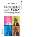 Cameleonul Stein. Incredibila poveste adevarata a cabalistului escroc - Toma Roman jr