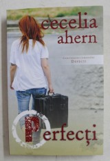 PERFECTI de CECELIA AHERN , CONTINUAREA ROMANULUI DEFECTI , 2018