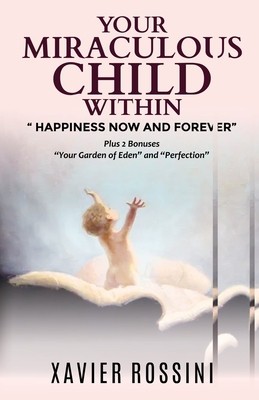 Your Miraculous Child Within: Happiness Now and Forever foto
