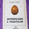 Nicolae Panea &ndash; Antropologie a traditiilor folclor etnologie