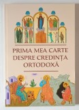 PRIMA MEA CARTE DESPRE CREDINTA ORTODOXA , traducere de IOANA MIRUNA KAMATA , 2024