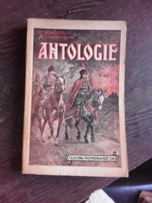 ANTOLOGIE, VOL.I - C.I. BONDESCU, D. MARACINEANU EDITIA I foto