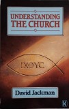 Understanding the Church &ndash; David Jackman