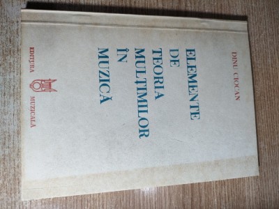 Elemente de teoria multimilor in muzica - Dinu Ciocan (Editura Muzicala, 1985) foto