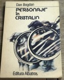 LITR15 0442 Literatura, - Dan Bogdan - Personaje in cristal