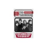 The Yardbirds: The Most Blueswailing Futuristic Way-Out Heavy Beat Sound