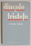 DINCOLO DE TRISTETE de IERONIM SERBU , NUVELE , EDITI EINTERBELICA