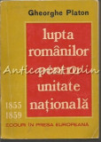 Lupta Romanilor Pentru Unitate Nationala - Gheorghe Platon
