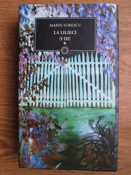 Marin Sorescu - La lilieci volumul 1 (2010, editie cartonata)