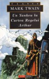 Mark Twain - Un Yankeu la Curtea Regelui Arthur