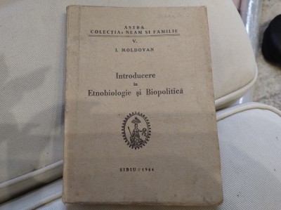 Introducere &amp;icirc;n Etnobiologie și Biopolitică. V. I. Moldovan. Sibiu, 1944 foto