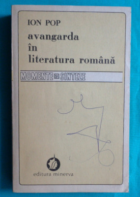 Ion Pop &amp;ndash; Avangarda in literatura romana ( prima editie ) foto