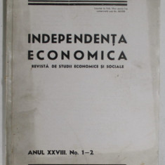 INDEPENDENTA ECONOMICA , REVISTA DE STUDII ECONOMICE SI SOCIALE , ANUL XXVIII , NR. 1-2 , IANUARIE - IUNIE , 1945