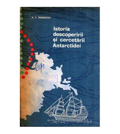 A. F. Tresnicov - Istoria descoperirii si cercetarii Antarctidei -
