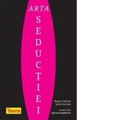 Arta seductiei - Robert Greene