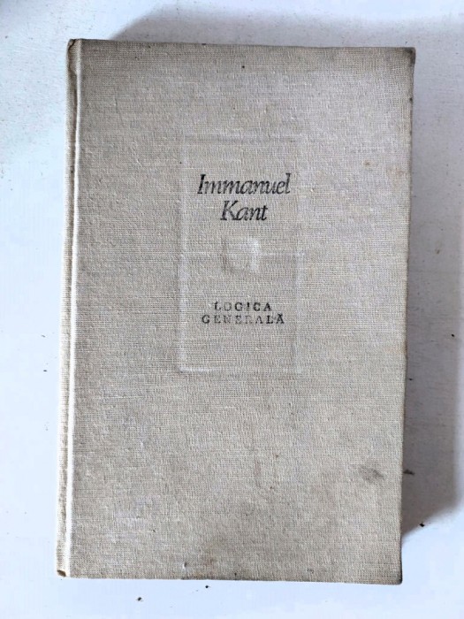 Immanuel Kant - Logica generala, 1985, editie cartonata,