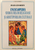 Enciclopedia simbolurilor religioase si arhetipurilor culturale - Ivan Evseev