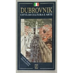 DUBROVNIK , CITTA DI CULTURA E ARTE , GHID CU TEXT IN LIMBA ITALIANA , di ANTUN TRAVIRKA , 2010