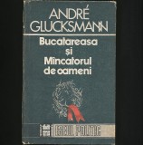 Cumpara ieftin BUCĂTĂREASA ȘI M&Acirc;NCĂTORUL / M&Icirc;NCĂTORUL DE OAMENI - ANDRE GLUCKSMANN