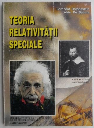 Teoria relativitatii speciale - Bernhard Rothenstein, A. De Sabata
