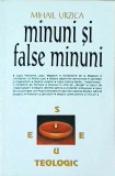 Minuni si false minuni - Mihail Urzica, Anastasia, Carte Religioasa, 1993, Romana, 290 pagini