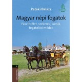 Magyar n&eacute;pi fogatok - P&aacute;sztor&eacute;let, szekerek, kocsik, fogatol&aacute;si m&oacute;dok - P&aacute;sztor&eacute;let, szekerek, kocsik, fogatol&aacute;si m&oacute;dok - Dr. Pataki Bal&aacute;zs