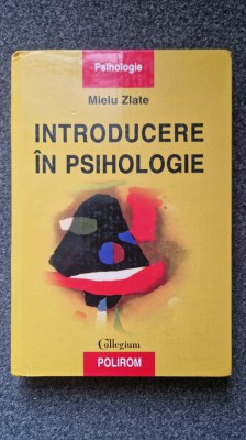 INTRODUCERE IN PSIHOLOGIE - Mielu Zlate foto