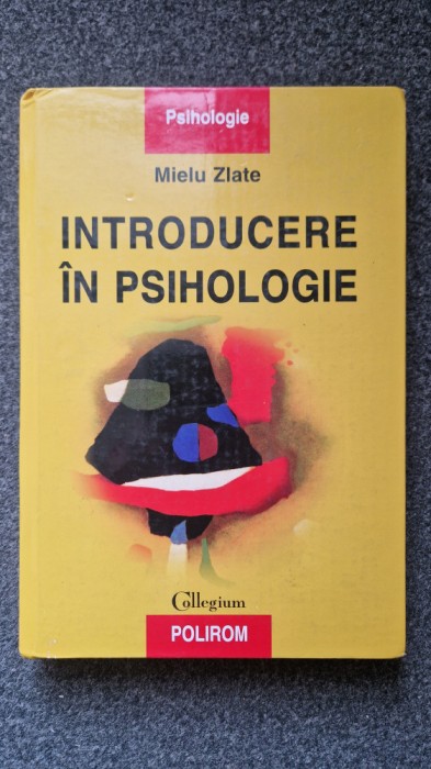 INTRODUCERE IN PSIHOLOGIE - Mielu Zlate