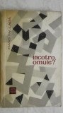 Hans Fallada - Incotro, Omule ? (vezi detalii pentru livrare in tara), 1965