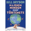 Majdnem minden r&ouml;vid t&ouml;rt&eacute;nete - Bill Bryson