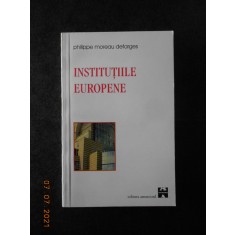 PHILIPPE MOREAU DEFARGES - INSTITUTIILE EUROPENE