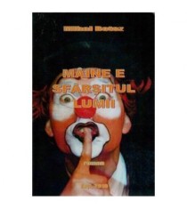 Mihai Vasile Botez - Maine e sfarsitul lumii - 115621