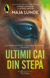 Ultimii cai din stepă (Vol. 3) - Paperback brosat - Maja Lunde - Humanitas Fiction, 2022