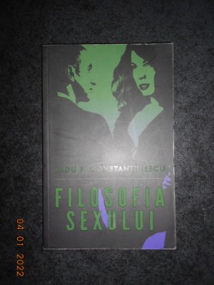 RADU F. CONSTANTINESCU - FILOSOFIA SEXULUI foto