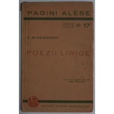 POEZII LIRICE - DOINE - LACRIMIOARE - MARGARITARELE de V . ALECSANDRI , SERIA &#039; PAGINI ALESE &#039; SERIE NOUA , NO. 17 , EDITIE INTERBELICA