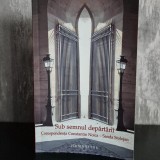 Constantin Noica; Sanda Stolojan - Sub semnul depărtării. Corespondența Constantin Noica &ndash; Sanda Stolojan