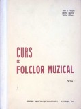CURS DE FOLCLOR MUZICAL PARTEA I-IOAN R. NICOLA, ILEANA SZENIK, TRAIAN MIRZA-349816