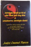 ASTROLOGIA BAZATA PE KI - UL CELOR NOUA STELE FENG SHUI SI CONEXIUNI CU ASTROLOGIA CLASICA de ANDREI EMANUEL POPESCU , 2014