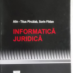 Alin-Titus Pircalab, Sorin Fildan - Informatica juridica