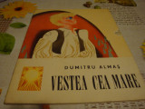 Dumitru Almas - Vestea cea mare - 1967 - ilustratii Kalab Francisc, Alta editura